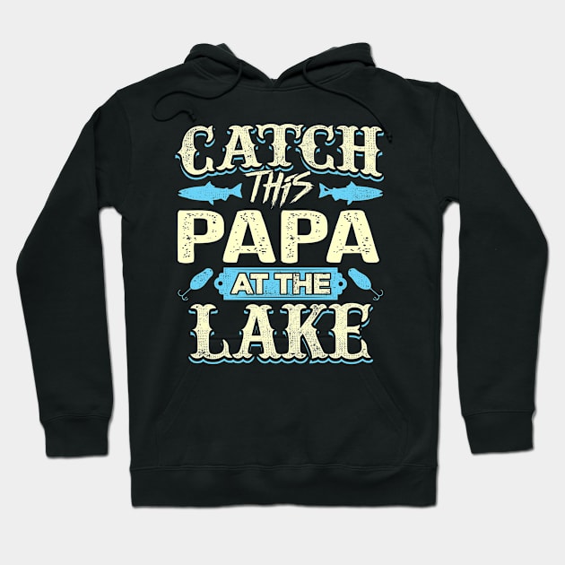 Catch Papa Lake Father Day Hoodie by Serrena DrawingFloral